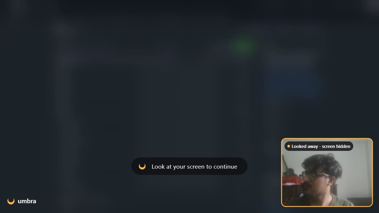 Umbra has blurred the screen because the person on the webcam turned away